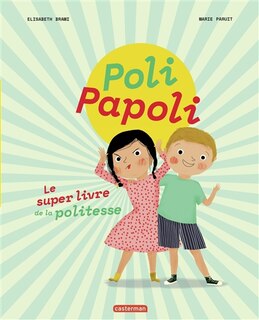 Front cover_Poli, Papoli : le super livre de la politesse