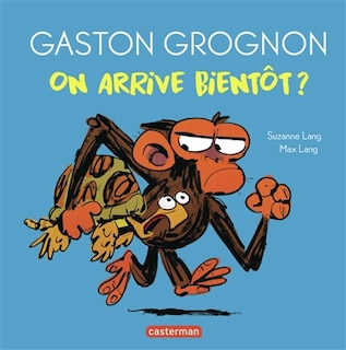 Front cover_GASTON GROGNON ON ARRIVE BIENTOT ?