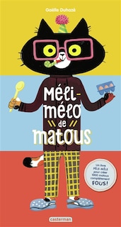 Couverture_Méli-mélo de matous : un livre pêle-mêle pour créer 1.000 matous complètement fous !