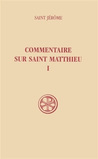 Couverture_Commentaire sur saint Matthieu, Vol. 1. Livres I-II