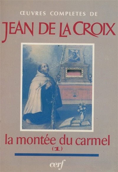 La Montée au Carmel: livre 1