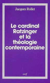 Front cover_Le cardinal Ratzinger et la théologie contemporaine