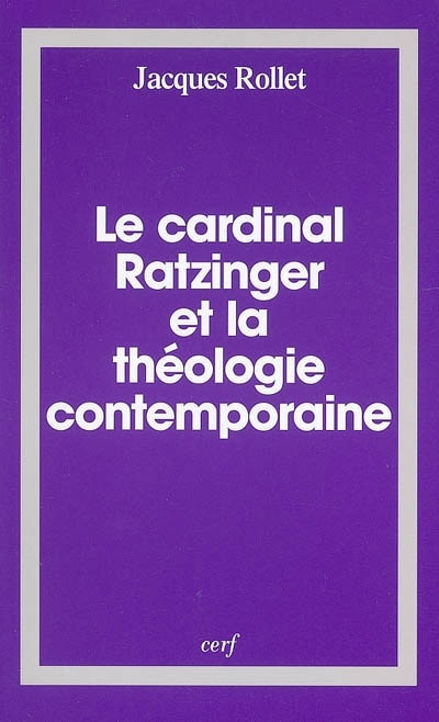 Front cover_Le cardinal Ratzinger et la théologie contemporaine