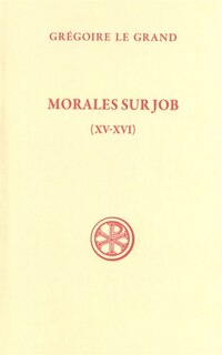 Front cover_Morales sur Job : sixième partie, Vol. 3. Livres XV-XVI