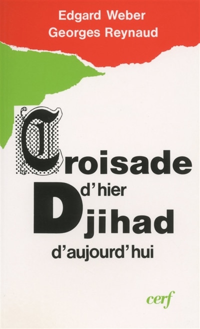Couverture_Croisade d'hier, djihad d'aujourd'hui