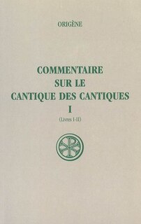 Front cover_Commentaire sur le Cantique des Cantiques, Vol. 1. Livres I-II