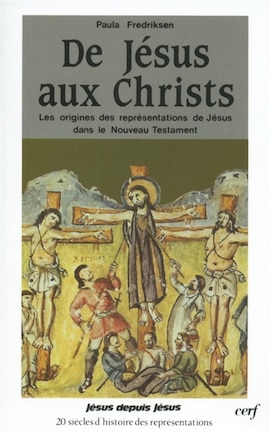 De Jésus aux christs: les origines des représentations de Jésus dans le Nouveau Testament