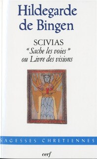 Couverture_Scivias : Sache les voies ou Livre des visions