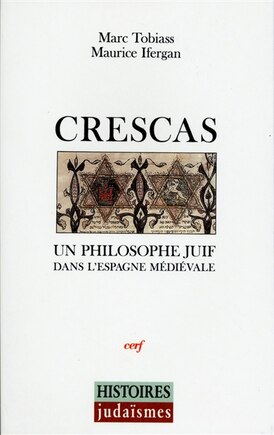 Crescas: un philosophe juif dans l'Espagne médiévale