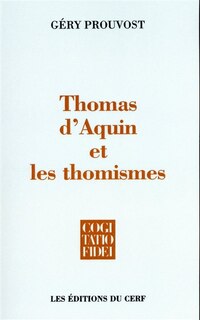 Front cover_Thomas d'Aquin et les thomismes : essai sur l'histoire des thomismes