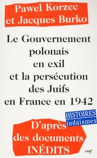 Front cover_Le gouvernement polonais en exil et la persécution des Juifs en France en 1942