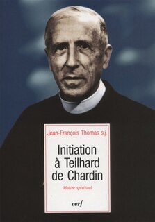 Couverture_Initiation à Teilhard de Chardin