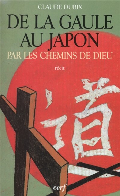 Front cover_De la Gaule au Japon par les chemins de Dieu