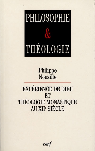 Couverture_Exp&eacute;rience de Dieu et th&eacute;ologie monastique au XIIe si&egrave;cle