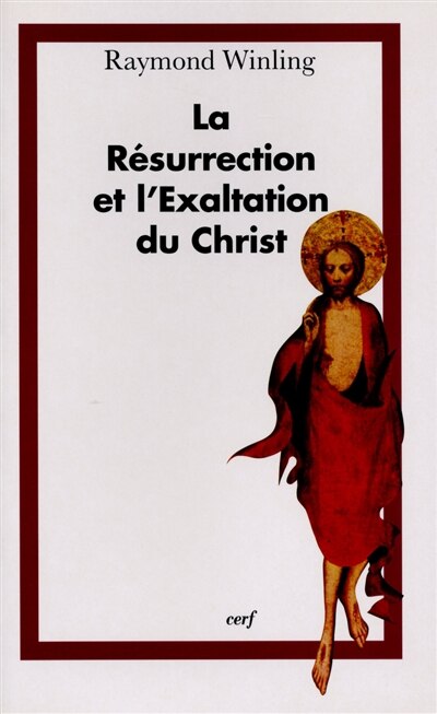 Couverture_La Résurrection et l'exaltation du Christ dans la littérature de l'ère patristique