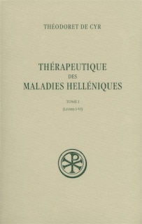 Couverture_Thérapeutique des maladies helléniques, Vol. 1. Livres I-VI