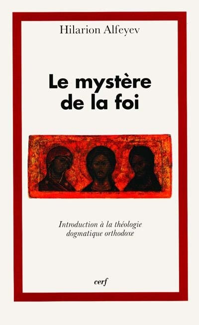 Front cover_Le mystère de la foi : introduction à la théologie dogmatique orthodoxe