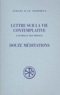 Couverture_Lettre sur la vie contemplative : l'échelle des moines ; Douze méditations