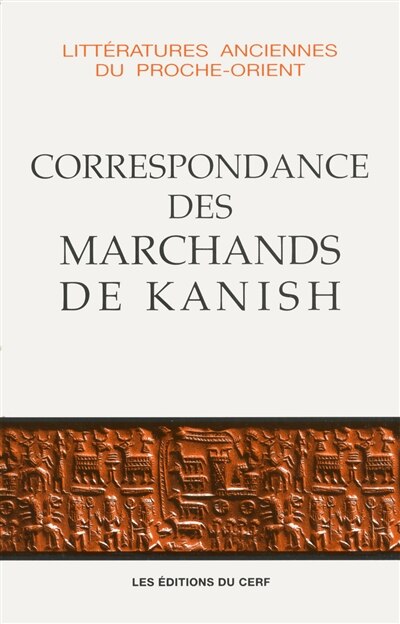 Couverture_Correspondance des marchands de Kanish au début du IIe millénaire av. J.-C.