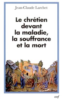 Front cover_Le chrétien devant la maladie, la souffrance et la mort