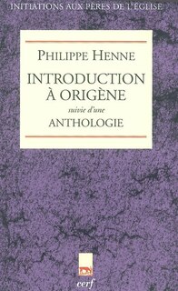 Couverture_Introduction à Origène ; Anthologie
