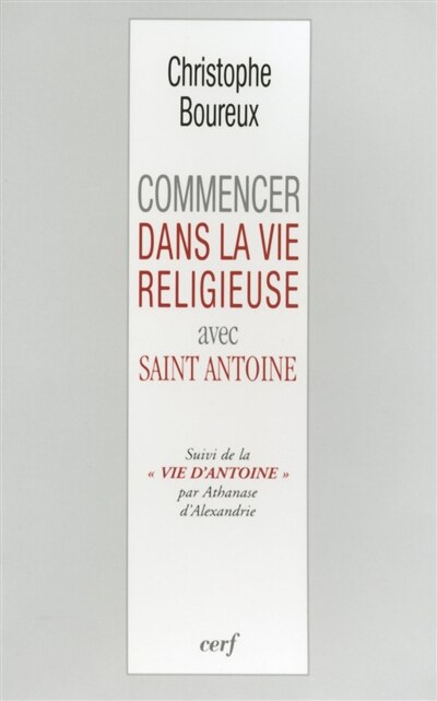 Front cover_Commencer dans la vie religieuse avec saint Antoine ; Vie d'Antoine