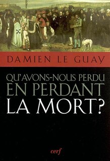 Couverture_Qu'avons-nous perdu en perdant la mort ?