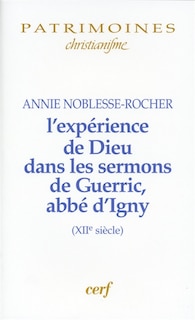 Couverture_L' expérience de Dieu dans les sermons de Guerric, abbé d'Igny (XIIe siècle)