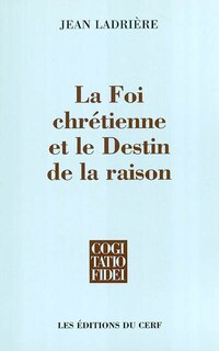 Front cover_La foi chrétienne et le destin de la raison