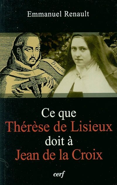 Front cover_Ce que Thérèse de Lisieux doit à Jean de la Croix