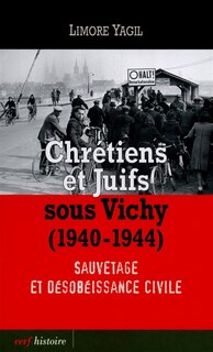 Front cover_Chrétiens et juifs sous Vichy (1940-1944) : sauvetage et désobéissance civile
