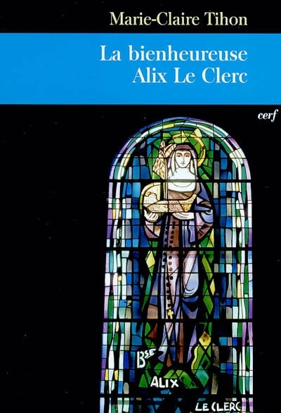 Front cover_La bienheureuse Alix Le Clerc