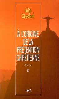 Front cover_A l'origine de la prétention chrétienne