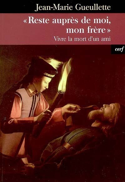 Front cover_Reste auprès de moi, mon frère : vivre la mort d'un ami