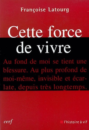 Cette force de vivre