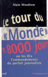 Couverture_Le tour du Monde en 8.000 jours ou Les dix commandements du parfait journaliste