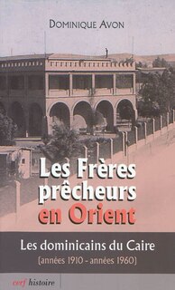 Front cover_Les frères prêcheurs en Orient
