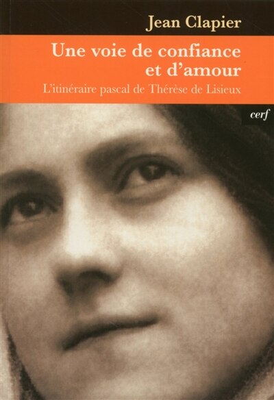 Front cover_Une voie de confiance et d'amour : l'itinéraire pascal de Thérèse de Lisieux