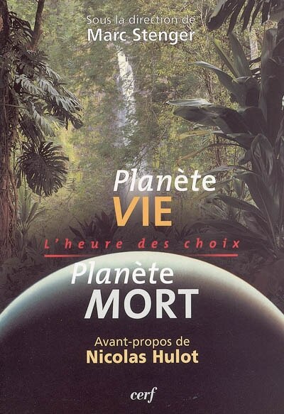 Planète vie, planète mort: l'heure des choix