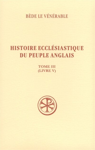 Couverture_Histoire ecclésiastique du peuple anglais = Historia ecclesiastica gentis Anglorum, Vol. 3. Livre V