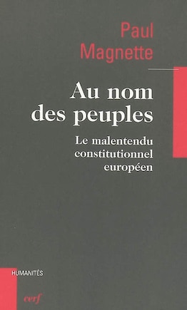 Au nom des peuples: le malentendu constitutionnel européen