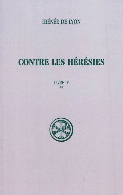 Front cover_Contre les hérésies, Vol. 4-2. Texte et traduction