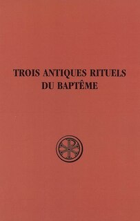 Couverture_Trois antiques rituels du bapt&ecirc;me