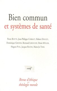 Couverture_Revue d'éthique et de théologie morale. Bien commun et systèmes de santé