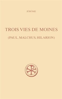 Couverture_Trois vies de moines : Paul, Malchus, Hilarion