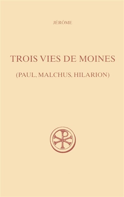 Couverture_Trois vies de moines : Paul, Malchus, Hilarion