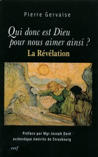 Front cover_Qui donc est Dieu pour nous aimer ainsi ? : la révélation