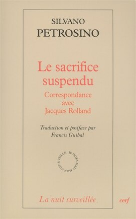 Le sacrifice suspendu: correspondance avec Jacques Rolland