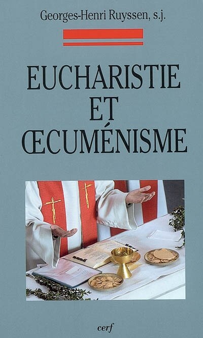Couverture_Eucharistie et oecuménisme : évolution de la normativité universelle et comparaison avec certaines normes particulières : canons 844 CIC et 671 CCEO