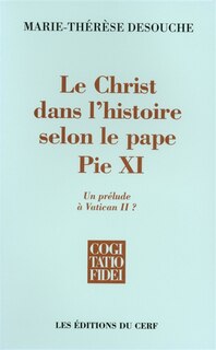Couverture_Le Christ dans l'histoire selon le pape Pie XI